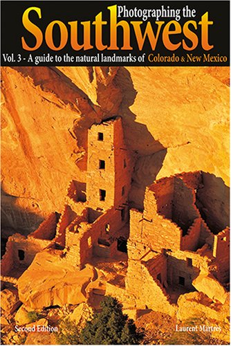 Photographing the Southwest Volume 3  Colorado New Mexico