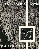 Druckgraphik, 1970-85: Kunstlerhaus Graz, 27. Juni bis 14. Juli, 1986 : Galerie im Stadthaus, Klagenfurt, 25. September bis 26. Oktober, 1986 : Kunsthalle ... Marcel Broodthaers (German Edition)