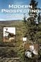 Modern Prospecting: How to Find, Claim and Sell Mineral Deposits (Prospecting and Treasure Hunting)