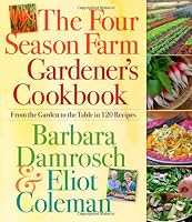 The Four Season Farm Gardener's Cookbook
