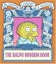 The Ralph Wiggum Book (Simpsons Library of Wisdom) The Ralph Wiggum Book (Simpsons Library of Wisdom)