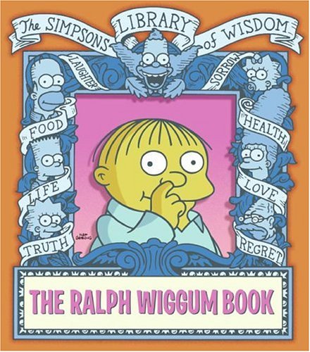 The Ralph Wiggum Book (Simpsons Library of Wisdom)