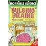 Bulging Brains (Horrible Science)