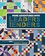 Kansas City Star More Adventures with Leaders and Enders: Make Even More Quilts in Less Time