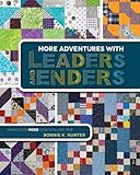 Kansas City Star More Adventures with Leaders and Enders: Make Even More Quilts in Less Time