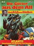 ATLANTIS - Experimente mit Menschen und Monstern (Die G�tter aus dem All Nr. 2) - Erich von D�niken