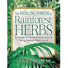 Click here to buy The Healing Power of Rainforest Herbs: A Guide to Understanding and Using Herbal... by  Leslie Taylor.