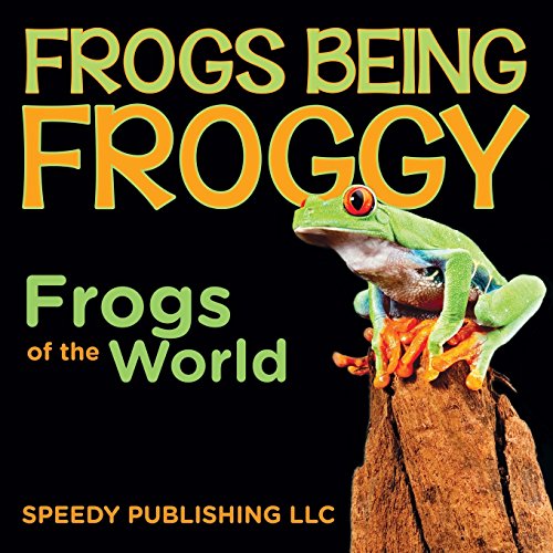 frogs being froggy frogs of the world