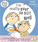 Charlie and Lola: Im Really Ever So Not Well
