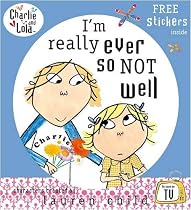 I'm Really Ever So Not Well (Charlie and Lola)