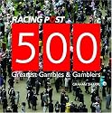 500 Greatest Gambles and Gamblers (Racing Post)