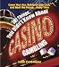 101 Things You Didn't Know About Casino Gambling: Cover Your Ass, Befriend Lady Luck and Beat the House....Every Time