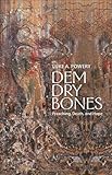 Dem Dry Bones: Preaching, Death, and Hope