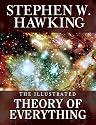 Illustrated Theory of Everything: The Origin and Fate of the Universe