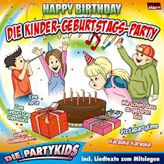Die Kinder-Geburtstags-Party/Happy Birthday u.a. mit Hoch sollst du leben; Wie sch�n dass du gebohren bist (Lieder f�r den Kindergeburtstag incl. Liedtexte zum Mitsingen)