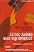 Deer Hunter's Guide to Guns, Ammunition, and Equipment