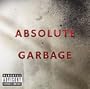 Absolute Garbage