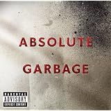 Absolute Garbage ~ Garbage