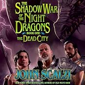 Shadow War of the Night Dragons, Book One: The Dead City: Prologue: A Tor.com Original | [John Scalzi]