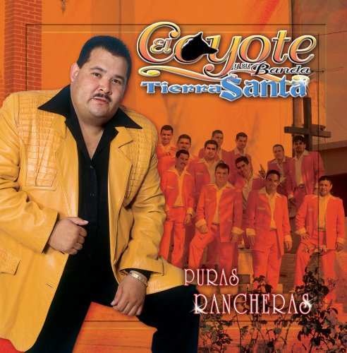 El Coyote Y Su Banda - Puras Rancheras - Zortam Music