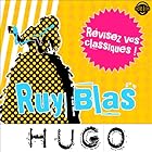 Ruy Blas: Explication de texte (Collection Facile à Lire) | Livre audio Auteur(s) : Victor Hugo, René Bougival Narrateur(s) : Laurence Wajntreter, Philippe Carriou