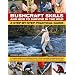 Bushcraft Skills and How to Survive in the Wild: A Step-by-step Practical Guide