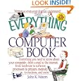 The Everything Computer Book: Everything You Need to Know About Your Computer, from E-Mail...