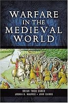 Warfare in the Medieval World (Pen & Sword Military)