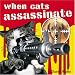 When Cats Assassinate