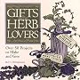 Gifts for Herb Lovers: Over 50 Projects to Make and Give