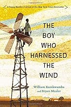 The Boy Who Harnessed the Wind: Young Readers Edition