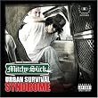 Urban Survival Syndrome ~ Mitchy Slick