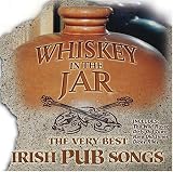 Whiskey in the Jar: The Very Best Irish Pub Songs