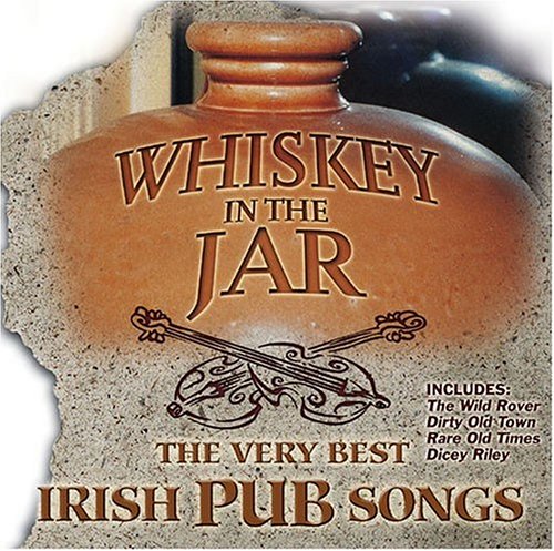 CD-Charts  Music : Whiskey in the Jar: The Very Best Irish Pub Songs