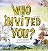 Who Invited You?