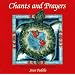 Chants and Prayers