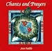 Chants and Prayers