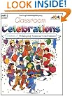 Classroom Celebrations : The Best of Holidays & Seasonal Celebrations
