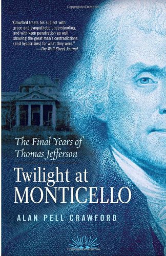 Twilight at Monticello: The Final Years of Thomas Jefferson