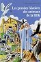 Les grandes histoires des animaux de la Bible