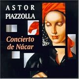 Eigenschaften Astor Piazzolla  / Concierto de Nacar