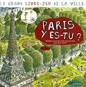 Paris y es-tu ? : Le grand livre-jeu de la ville
