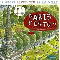 Paris y es-tu ? : Le grand livre-jeu de la ville