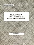 Legal Issues in Sport and Physical Education Management (Stipes Monograph Series on Sport and Physical Education Mana)