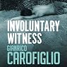 Involuntary Witness: Guido Guerrieri Series, Book 1