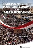Understanding the political economy of the Arab uprisings