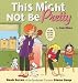 This Might Not Be Pretty: Book Seven of the Syndicated Cartoon Stone Soup (Stone Soup (Four Panel Press))