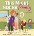 This Might Not Be Pretty: Book Seven of the Syndicated Cartoon Stone Soup (Stone Soup (Four Panel Press))
