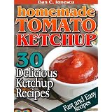 Homemade Tomato Ketchup. 30 Delicious Ketchup Recipes ~ Dan C. Ionescu