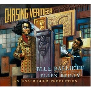 Chasing Vermeer by Blue Balliett and Ellen Reilly